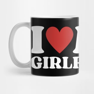 I Love My Girlfriend Mug
